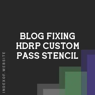 Fixing HDRP Custom Pass Stencil Buffer Issues in Unity Build Mode | Logo - Indexof